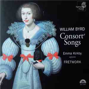 William Byrd, Emma Kirkby, Fretwork - Consort Songs