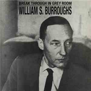 William S. Burroughs - Break Through In Grey Room
