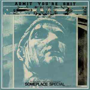 Admit You're Shit - Someplace Special