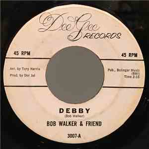 Bob Walker & Friend - Debby / I Fall To Pieces