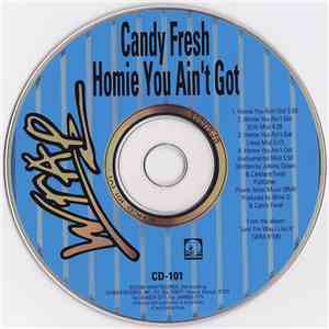 Candy Fresh - Homie, You Ain't Got