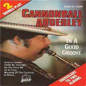Cannonball Adderley - In A Good Groove