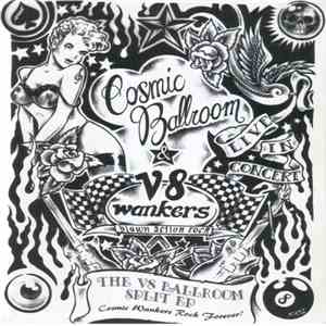 Cosmic Ballroom / V8Wankers - The V8 Ballroom Split EP Cosmic Wankers Rock Forever!