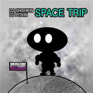 DJ Shishkin & DJ Pitkin - Space Trip