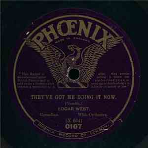 Edgar West / Granville Quartette - They've Got Me Doing It Now / There's Ragtime In The Air