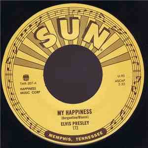 Elvis Presley - My Happiness / That's When Your Heartaches Begin
