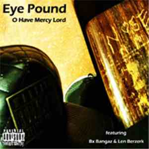 Eye Pound - O Have Mercy Lord