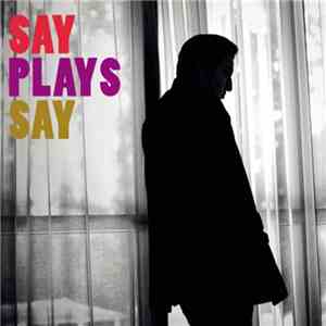 Fazıl Say - Say Plays Say