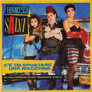 Francesco Salvi - C'È Da Spostare Una Macchina