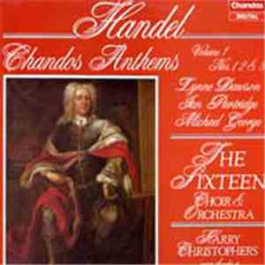 Handel - Lynne Dawson, Ian Partridge, Michael George , The Sixteen Choir & Orchestra, Harry Christophers - Chandos Anthems Volume 1 Nos. 1, 2 & 3