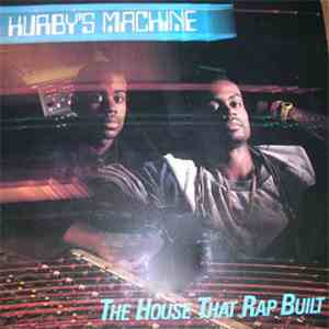 Hurby's Machine - The House That Rap Built