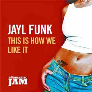 Jayl Funk - This Is How We Like It