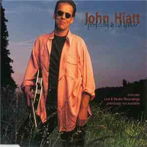 John Hiatt - Perfectly Good Guitar