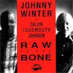 Johnny Winter/ Calvin "Loudmouth" Johnson - Raw To The Bone