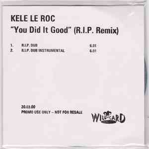 Kele Le Roc - You Did It Good (R.I.P. Remix)