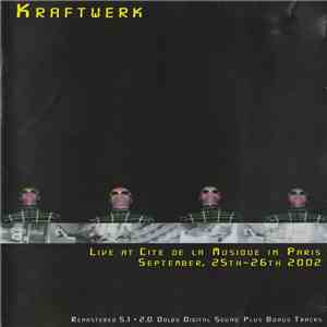 Kraftwerk - Live At Cite De La Musique In Paris - September, 25th-26th 2002