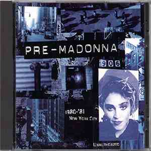 Madonna - Pre-Madonna (1980-´81 New York City - Unauthorized)