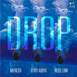 Mercer , D!rty Aud!o, Reece Low - Drop
