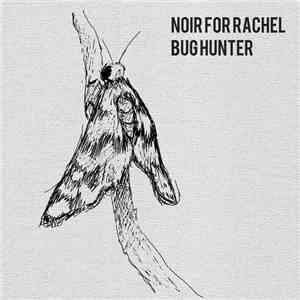 Noir For Rachel - Bug Hunter