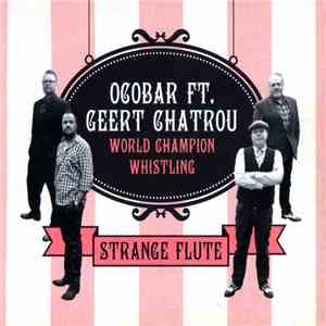 Ocobar Featuring Geert Chatrou - Strange Flute