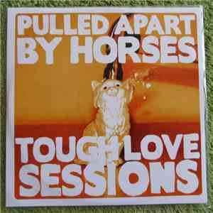 Pulled Apart By Horses - Tough Love