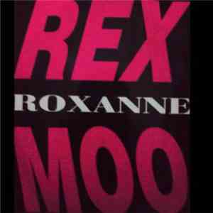Rex Moo - Roxanne