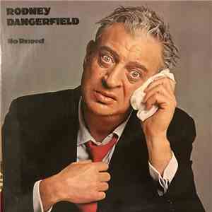 Rodney Dangerfield - No Respect