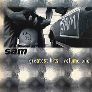 Sam  - Greatest Hits Volume One