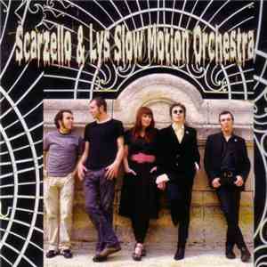 Scarzello & Lys Slow Motion Orchestra - Scarzello & Lys Slow Motion Orchestra