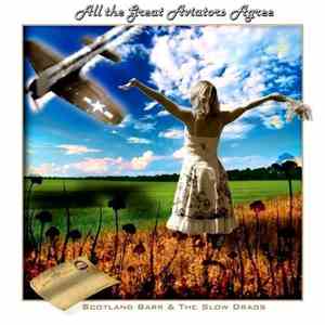 Scotland Barr & The Slow Drags - All The Great Aviators Agree