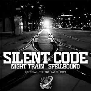 Silent Code - Night Train / Spell Bound