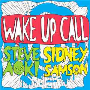 Steve Aoki & Sidney Samson - Wake Up Call