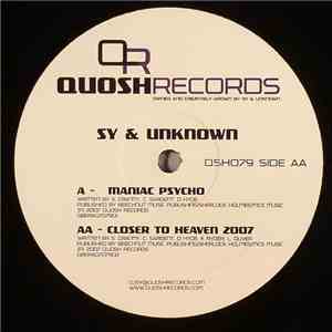 Sy & Unknown - Maniac Psycho / Closer To Heaven 2007