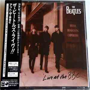 The Beatles = ザ・ビートルズ - Live At The BBC = ザ・ビートルズ・ライヴ！！　アット・ザ・ＢＢＣ