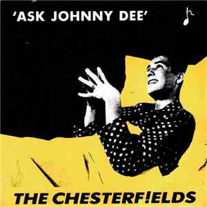 The Chesterf!elds - Ask Johnny Dee