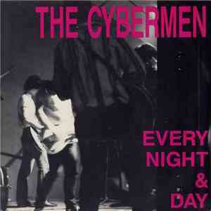 The Cybermen - Every Night & Day