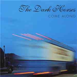The Dark Horses - Come Along