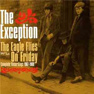 The Exception - The Eagle Flies On Friday: Complete Recordings 1967 - 1969