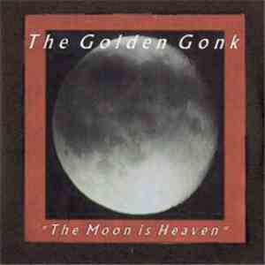 The Golden Gonk - The Moon Is Heaven