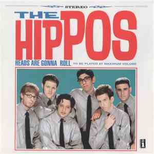 The Hippos - Heads Are Gonna Roll