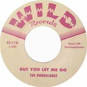 The Hurricanes - But You Let Me Go / It's All About You