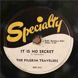 The Pilgrim Travelers - It Is No Secret / Look Down That Lonesome Road