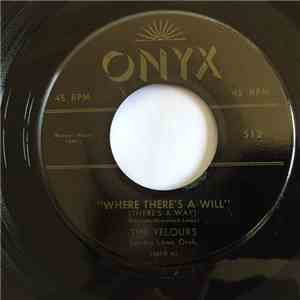 The Velours - Where There's A Will (There's A Way) / Can I Come Over Tonight