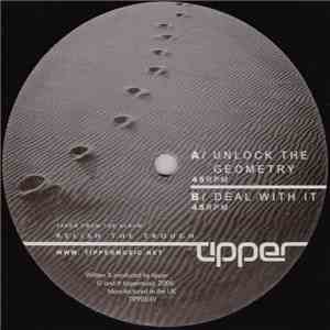 Tipper - Unlock The Geometry / Deal With It