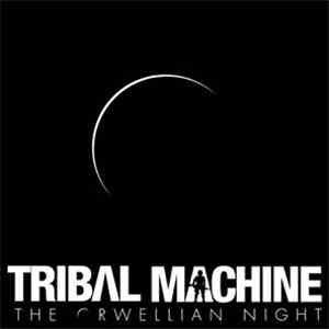 Tribal Machine - The Orwellian Night