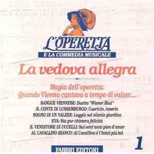 Various, Franz Lehár, J. Strauss Jr., O. Straus, C. Zeller, R. Benatzky, R. Stolz - La Vedova Allegra