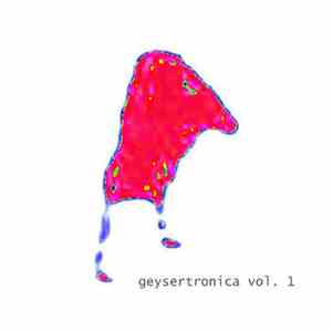 Various - Geysertronica Vol. 1