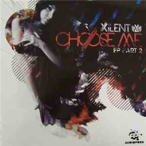 Xilent - Choose Me EP Part 2