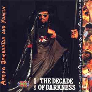 Afrika Bambaataa And Family - The Decade Of Darkness 1990-2000