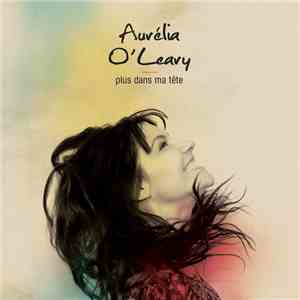 Aurélia O'Leary - Plus dans ma tête